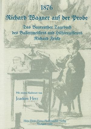 Image du vendeur pour 1876 - Richard Wagner auf der Probe. Das Bayreuther Tagebuch des Ballettmeisters und Hilfsregisseurs Richard Fricke. Stuttgarter Arbeiten zur Germanistik ; Nr. 128. mis en vente par Lewitz Antiquariat