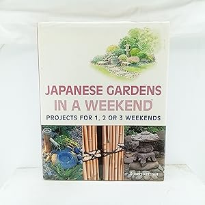 Seller image for Japanese Gardens in a Weekend: Projects for 1, 2 or 3 Weekends for sale by Cat On The Shelf