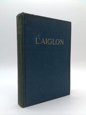 Seller image for L 'Aiglon a play in six acts by Edmond Rostand ; translated by L for sale by ThriftBooksVintage