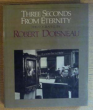 Bild des Verkufers fr Three Seconds From Eternity: Photographs by Robert Doisneau zum Verkauf von Pistil Books Online, IOBA