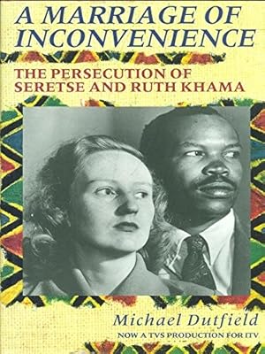 Bild des Verkufers fr A Marriage of Inconvenience: Persecution of Ruth and Seretse Khama zum Verkauf von WeBuyBooks 2