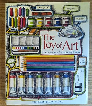 The Joy of Art: A Creative Guide for Beginning Painters