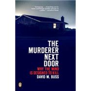 Seller image for Murderer Next Door : Why the Mind Is Designed to Kill for sale by eCampus