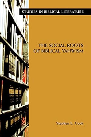 Imagen del vendedor de The Social Roots of Biblical Yahwism (Studies in Biblical Literature) a la venta por WeBuyBooks