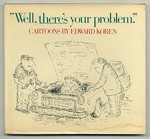 Seller image for Well, There's Your Problem. for sale by Between the Covers-Rare Books, Inc. ABAA