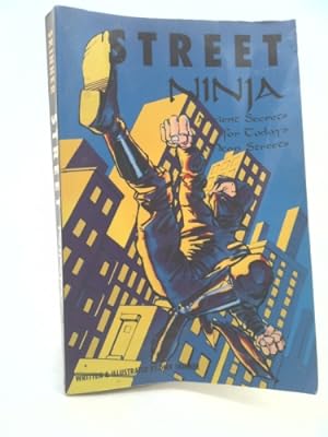 Seller image for Street Ninja: Ancient Secrets for Today's Mean Streets for sale by ThriftBooksVintage