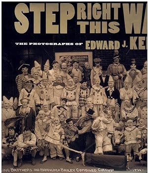 Bild des Verkufers fr STEP RIGHT THIS WAY The Photographs of Edward J. Kelty zum Verkauf von Books on the Boulevard