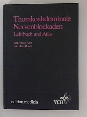 Seller image for Thorakoabdominale Nervenblokaden: Lehrbuch und Atlas (edition medizin) - Katz, Jordan �bers. von Frank Wagner, Ill. Poul Buckh�j for sale by ANTIQUARIAT F�RDEBUCH Inh.Michael Simon