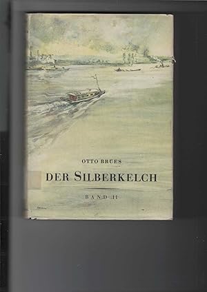 Bild des Verkufers fr Der Silberkelch : Band II (2): 3. Buch: "Der strenge Engel" und 4. Buch: "Zwei Sonnenwenden". Roman. Schutzumschlag von Bruno Ortmann. zum Verkauf von Antiquariat Frank Dahms