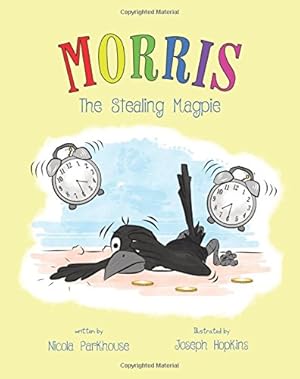 Imagen del vendedor de Morris The Stealing Magpie a la venta por WeBuyBooks