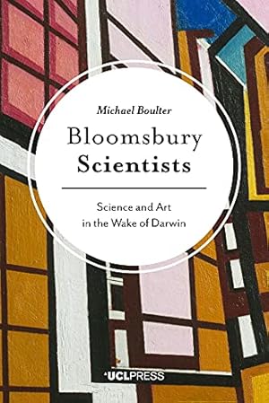 Seller image for Bloomsbury Scientists: Science and Art in the Wake of Darwin for sale by WeBuyBooks