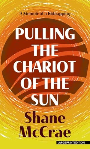 Imagen del vendedor de Pulling the Chariot of the Sun : A Memoir of a Kidnapping a la venta por GreatBookPrices