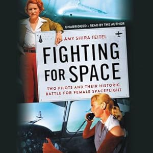 Bild des Verkufers fr Fighting for Space : Two Pilots and Their Historic Battle for Female Spaceflight zum Verkauf von AHA-BUCH GmbH