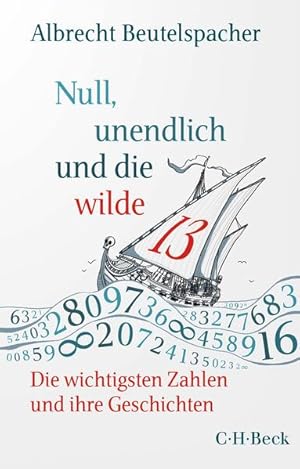 Null, unendlich und die wilde 13 Die wichtigsten Zahlen und ihre Geschichten