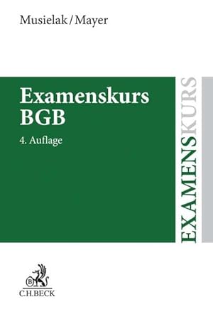 Seller image for Examenskurs BGB Eine Darstellung ausgewhlter Bereiche des Brgerlichen Rechts zur Examensvorbereitung mit einer eingehenden Lern- und Verstndniskontrolle for sale by primatexxt Buchversand