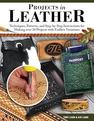 Bild des Verkufers fr Projects in Leather : Techniques, Patterns, and Step-by-step Instructions for Making over 20 Projects With Endless Variations zum Verkauf von GreatBookPrices