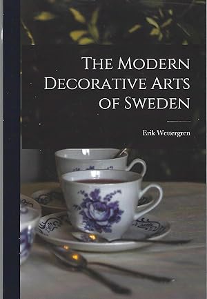 Seller image for The Modern Decorative Arts of Sweden for sale by Eve's Book Garden