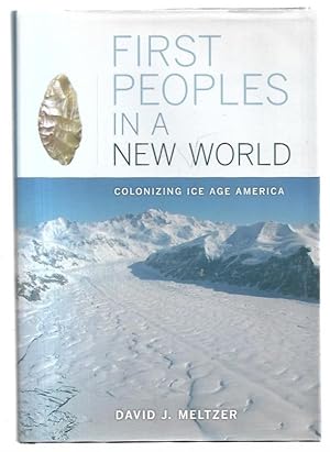 Seller image for First Peoples in a New World: Colonizing Ice Age America. for sale by City Basement Books