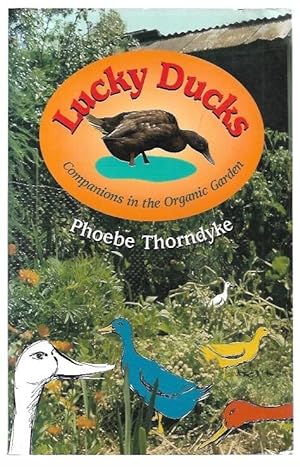 Seller image for Lucky Ducks: Companions in the Organic Garden. for sale by City Basement Books