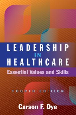 Bild des Verkufers fr Leadership in Healthcare: Essential Values and Skills, Fourth Edition zum Verkauf von moluna