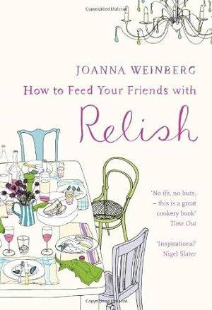 Seller image for How to Feed Your Friends with Relish for sale by WeBuyBooks