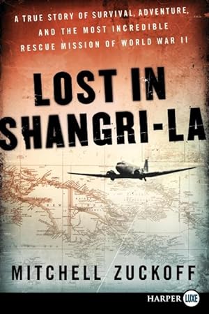 Bild des Verkufers fr Lost in Shangri-La: A True Story of Survival, Adventure, and the Most Incredible Rescue Mission of World War II zum Verkauf von moluna
