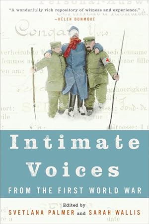 Bild des Verkufers fr Intimate Voices from the First World War zum Verkauf von moluna