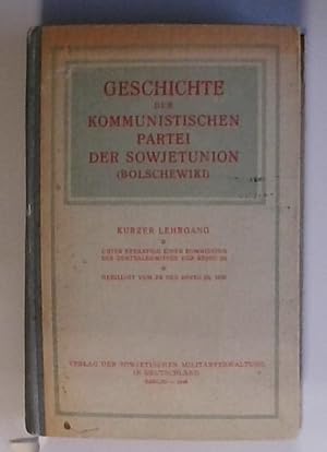 Geschichte der Kommunistischen Partei der Sowjetunion. (Bolschewiki). Kurzer Lehrgang. Aus dem Na...