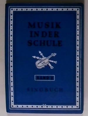 Bild des Verkufers fr Musik in der Schule. Band II, Singbuch. zum Verkauf von Berliner Bchertisch eG