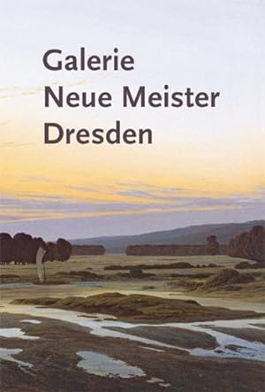 Galerie Neue Meister Dresden: Bestandskatalog in zwei Bänden: Band 1 Band 1