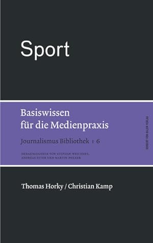 Sport. Basiswissen für die Medienpraxis (Journalismus Bibliothek) Basiswissen für die Medienpraxis