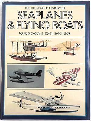 Image du vendeur pour The Illustrated History of Seaplanes and Flying Boats mis en vente par The Aviator's Bookshelf