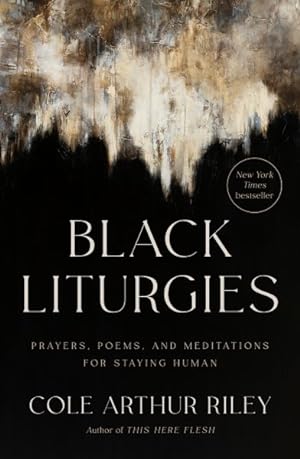 Immagine del venditore per Black Liturgies : Prayers, Poems, and Meditations for Staying Human venduto da GreatBookPrices