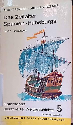 Bild des Verkufers fr Die Kultur des Sptmittelalters; Das Zeitalter Spanien-Habsburgs : [15. - 17. Jahrhundert. Goldmanns Illustrierte Weltgeschichte ; 5; Goldmanns gelbe Taschenbcher ; Bd. 1509/1510 zum Verkauf von books4less (Versandantiquariat Petra Gros GmbH & Co. KG)