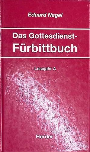 Seller image for Das Gottesdienst-Frbittbuch; Lesejahr A. for sale by books4less (Versandantiquariat Petra Gros GmbH & Co. KG)