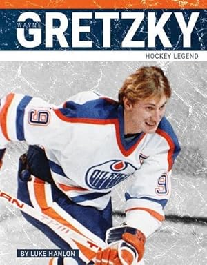 Seller image for Wayne Gretzky : Hockey Legend for sale by Smartbuy
