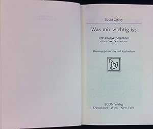 Bild des Verkufers fr Was mir wichtig ist : provokative Ansichten e. Werbemannes. zum Verkauf von books4less (Versandantiquariat Petra Gros GmbH & Co. KG)