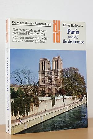 Bild des Verkufers fr Paris und die Ile de France. Die Metroploe und das Herzland Frankreichs - Von der antiken Lutetia bis zur Millionenstadt zum Verkauf von AMSELBEIN - Antiquariat und Neubuch