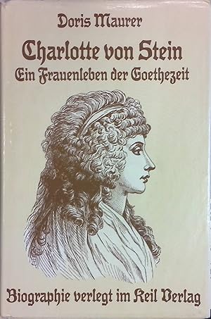 Seller image for Charlotte von Stein : e. Frauenleben d. Goethezeit for sale by books4less (Versandantiquariat Petra Gros GmbH & Co. KG)