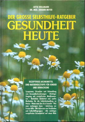 Seller image for Der groe Selbsthilfe-Ratgeber. Gesundheit heute. Rezeptfreie Arzneimittel und Naturheilstoffe fr Kinder und Erwachsene. for sale by Leonardu