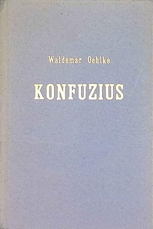 Seller image for Konfuzius : Leben Aussprche, Weltanschauung. for sale by books4less (Versandantiquariat Petra Gros GmbH & Co. KG)
