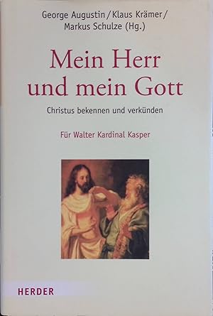 Bild des Verkufers fr Mein Herr und mein Gott : Christus bekennen und verknden ; Festschrift fr Walter Kardinal Kasper zum 80. Geburtstag. zum Verkauf von books4less (Versandantiquariat Petra Gros GmbH & Co. KG)