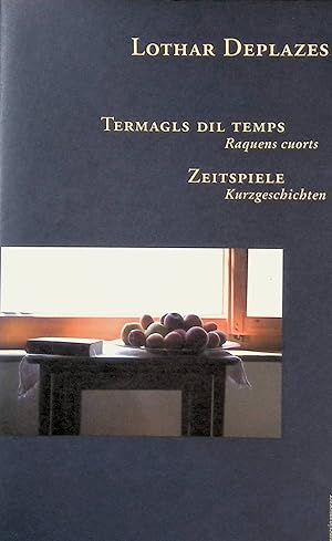 Seller image for Termagls dil Temps : Raquens cuorts. Zeitspiele : Kurzgeschichten. for sale by books4less (Versandantiquariat Petra Gros GmbH & Co. KG)