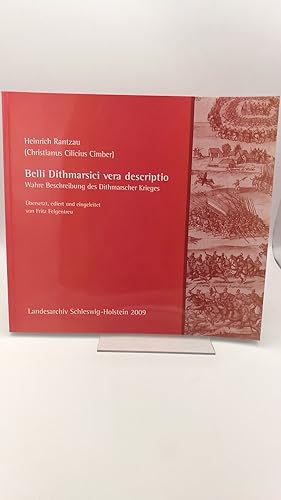 Bild des Verkufers fr Heinrich Rantzau (Christianus Cilicius Cimber): Belli Dithmarsici vera descriptio = Wahre Beschreibung des Dithmarscher Krieges zum Verkauf von Antiquariat Bcherwurm