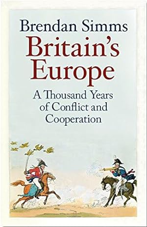 Image du vendeur pour Britain's Europe: A Thousand Years of Conflict and Cooperation mis en vente par WeBuyBooks