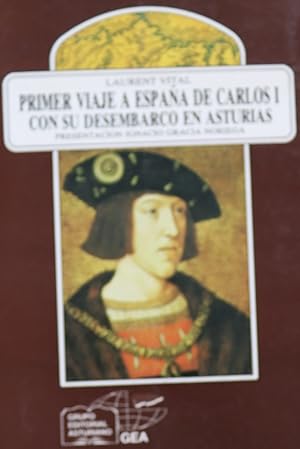 Imagen del vendedor de Relacin del primer viaje a Espaa de Carlos I con su desembarco en Asturias a la venta por Librera Alonso Quijano