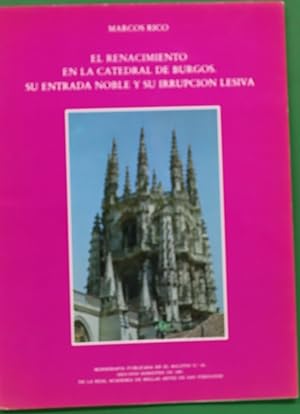 Imagen del vendedor de El Renacimiento en la Catedral de Burgos. Su entrada noble y su irrupcin lesiva a la venta por Librera Alonso Quijano