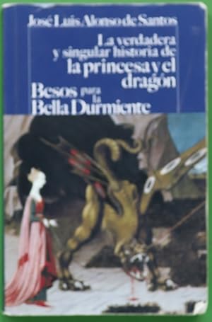 Seller image for La verdadera y singular historia de la princesa y el dragn ; Besos para la Bella Durmiente : teatro fantstico for sale by Librera Alonso Quijano