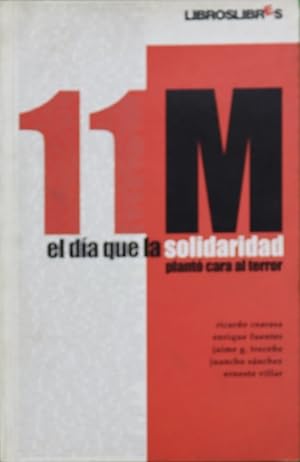 Imagen del vendedor de 11-M el da que la solidaridad plant cara al terror a la venta por Librera Alonso Quijano