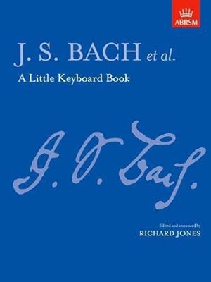 Imagen del vendedor de A Little Keyboard Book: J. S. Bach (Signature series) a la venta por WeBuyBooks
